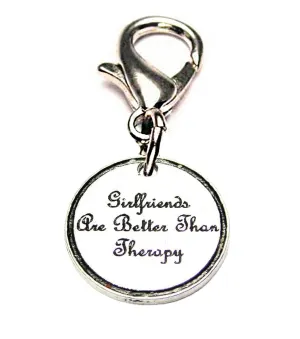 Girlfriends Are Better Than Therapy Zipper Pull